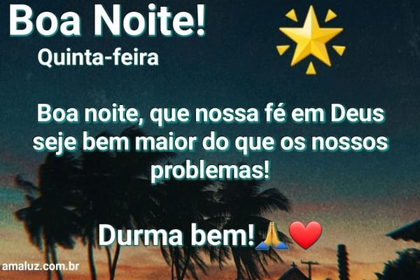 boa noite que a fé seja maior do que tudo.