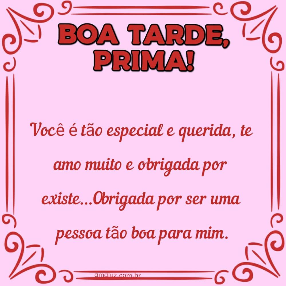 boa tarde prima querida você especial