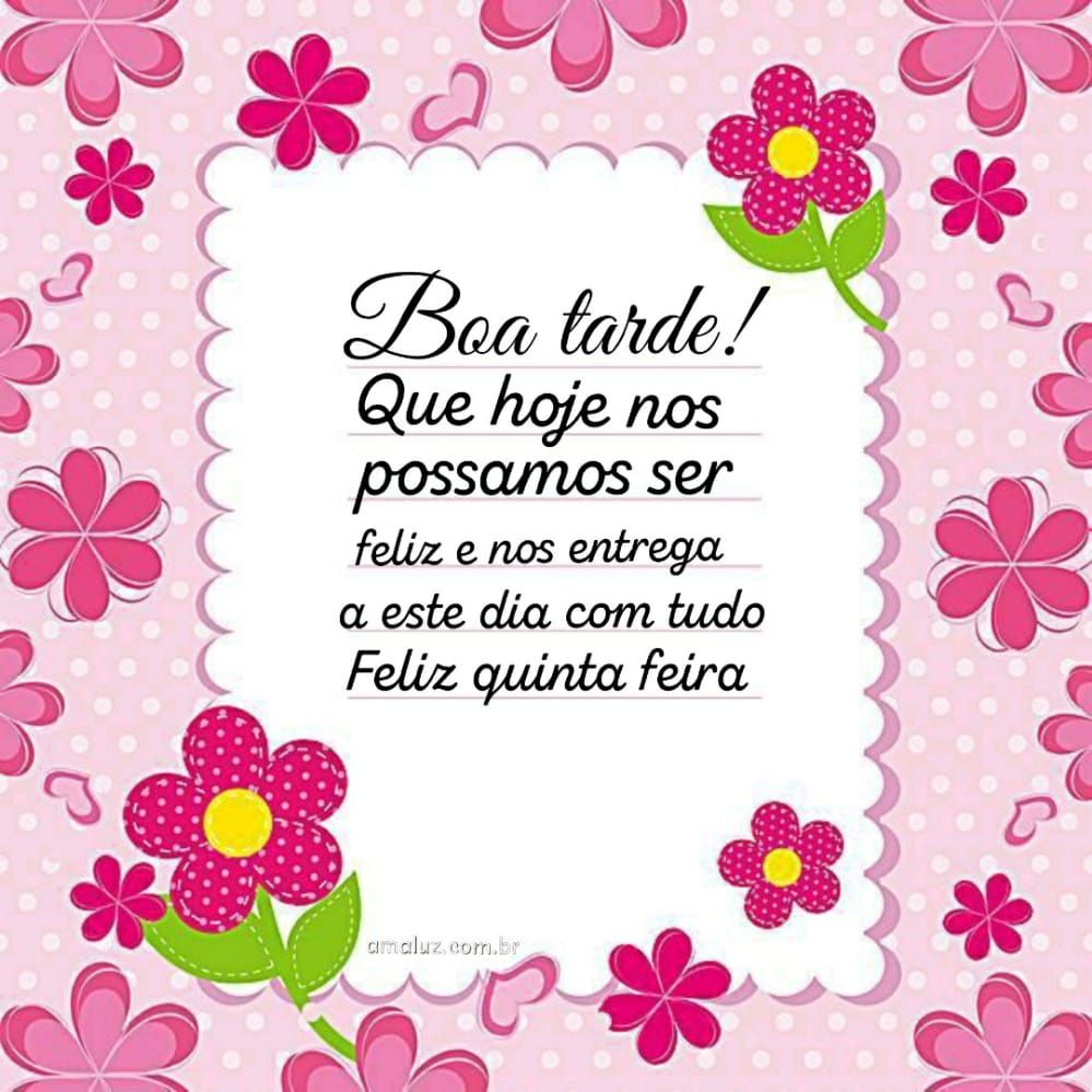 boa tarde que hoje possamos ser feliz feliz quinta feira