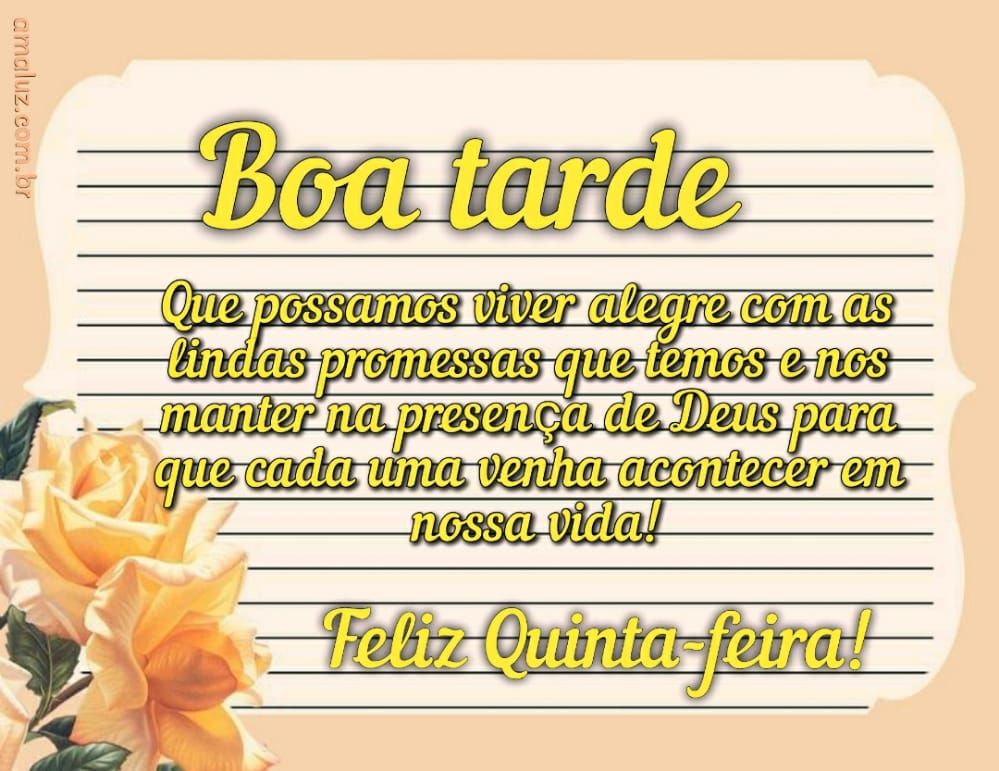 boa tarde que possamos viver com alegria feliz quinta feira