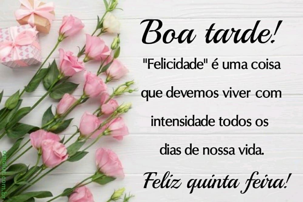 boa tarde que possamos viver sempre felizes feliz quinta feira