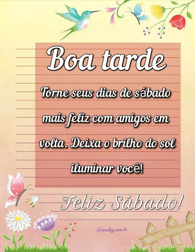 boa tarde torne os seus dias de sábado mais feliz