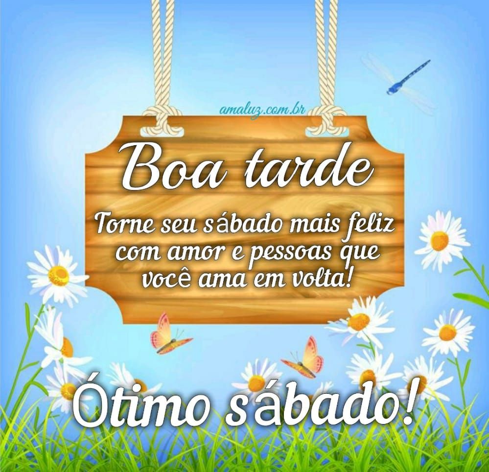 boa tarde torne seu sábado mais feliz