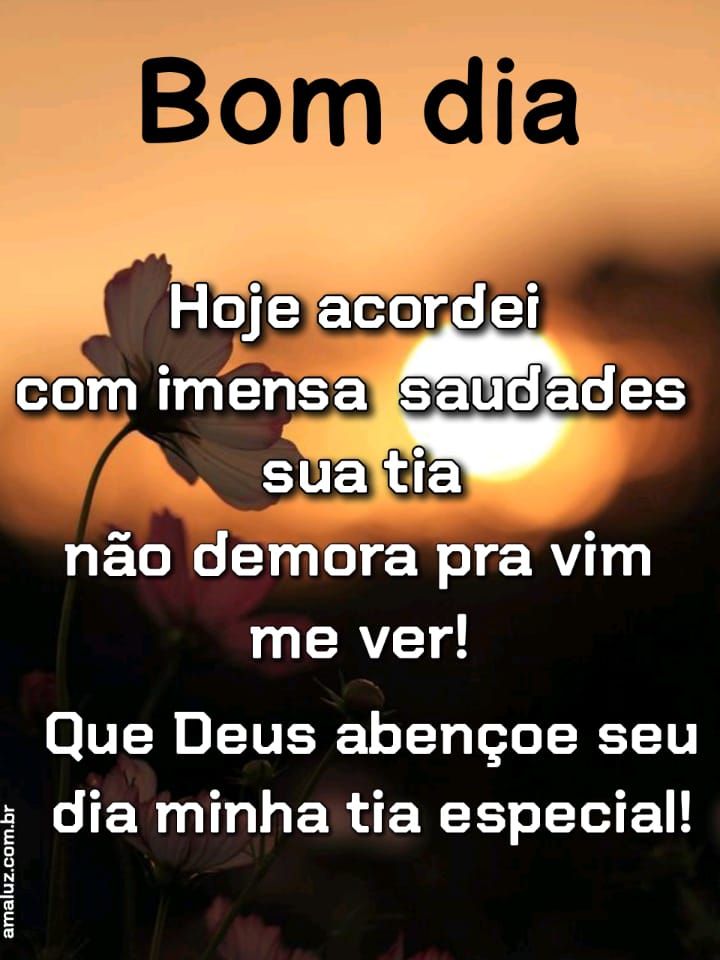 bom dia imensa saudades da senhora.