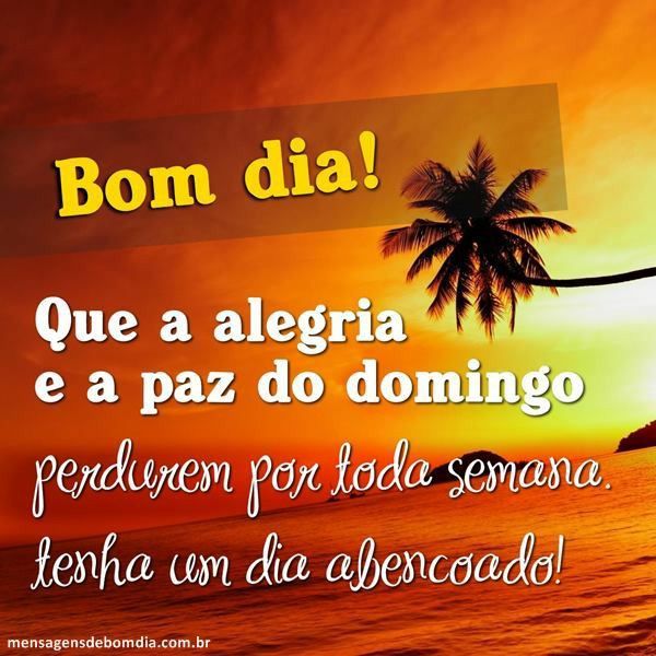 bom dia paz e alegria para seu domingo