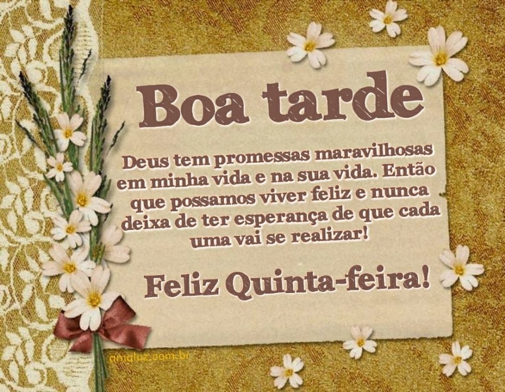 deus tem promessas maravilhosas para nos boa tarde e feliz quinta feira