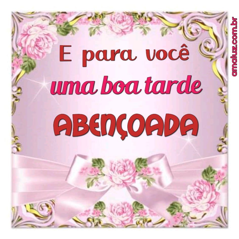 e para você uma boa tarde abençoada whatsapp