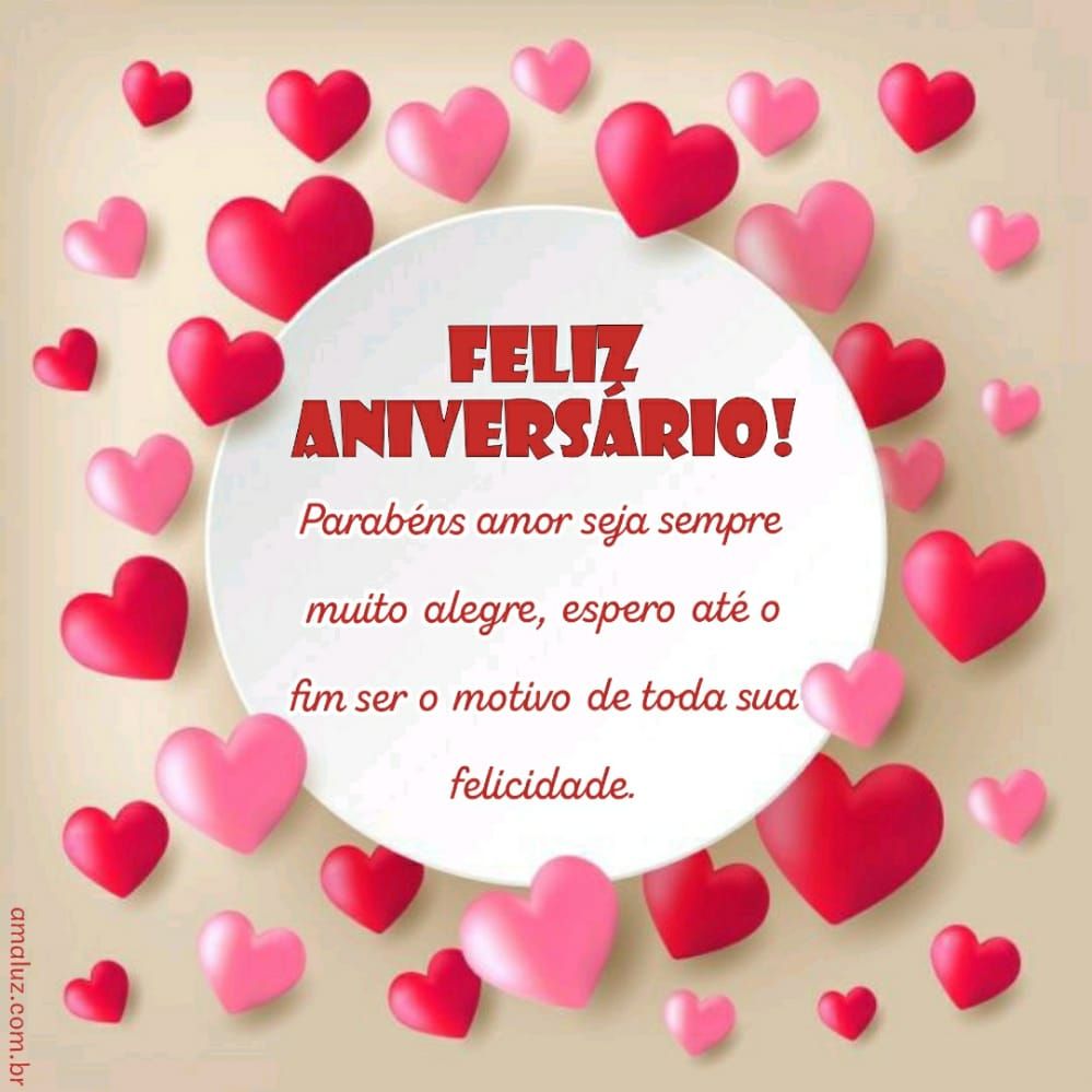 feliz aniversario amor espero sempre ser o moivo de sua felicidade
