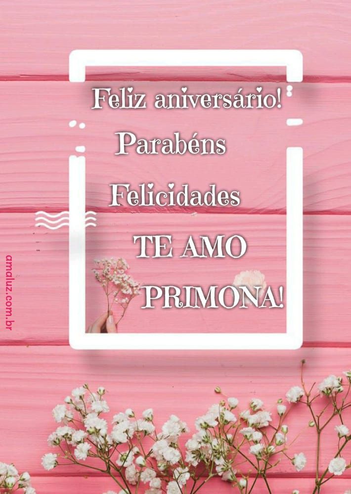 feliz aniversario parabéns te amo priminha