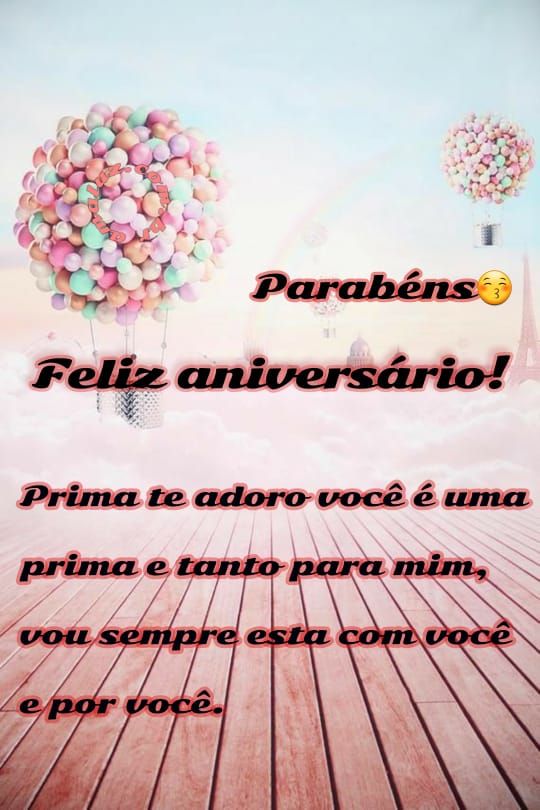 feliz aniversario prima eu te adoro