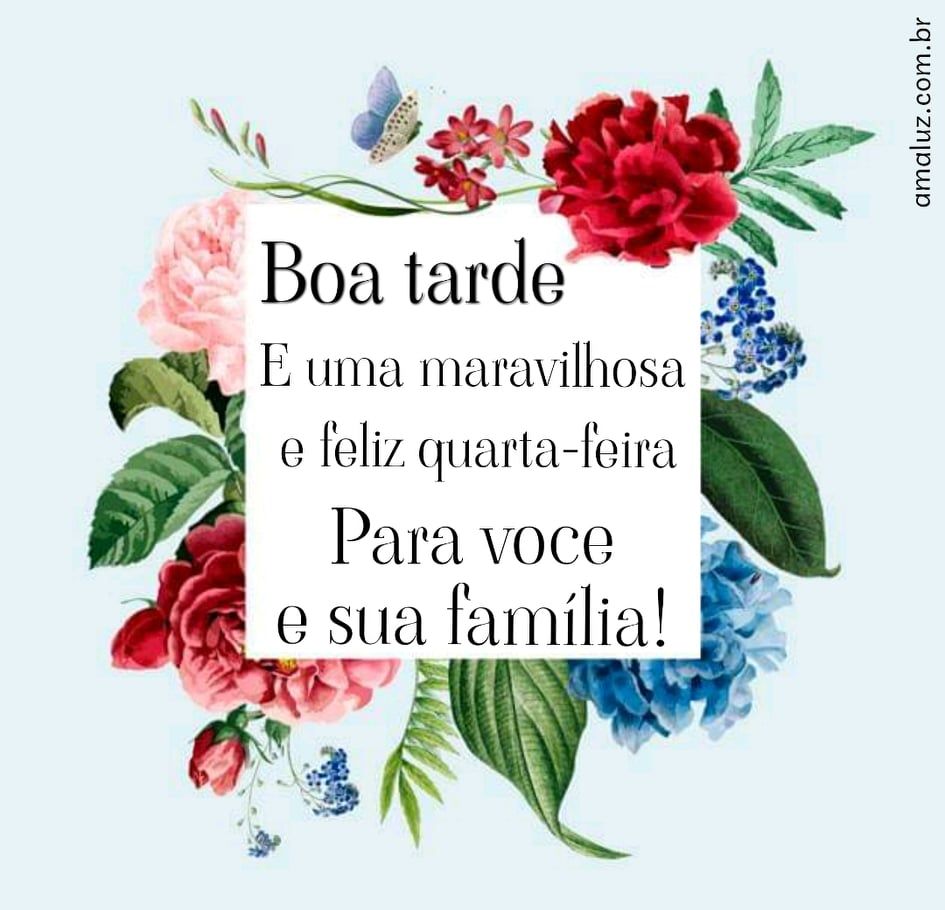 imagens de boa tarde e feliz quarta feira maravilhosa