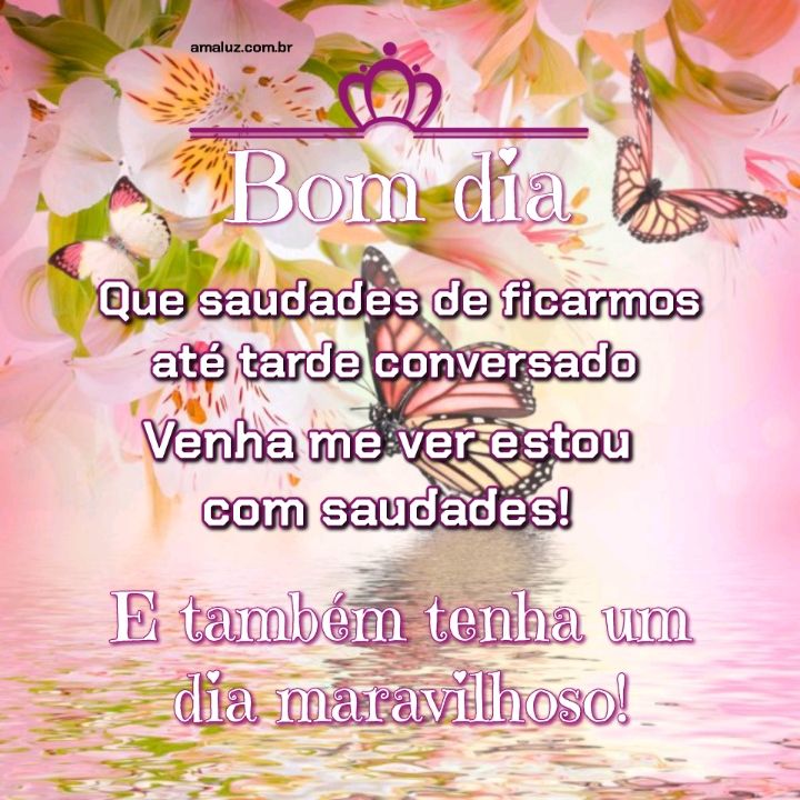 Bom dia com muita saudades da minha prima 