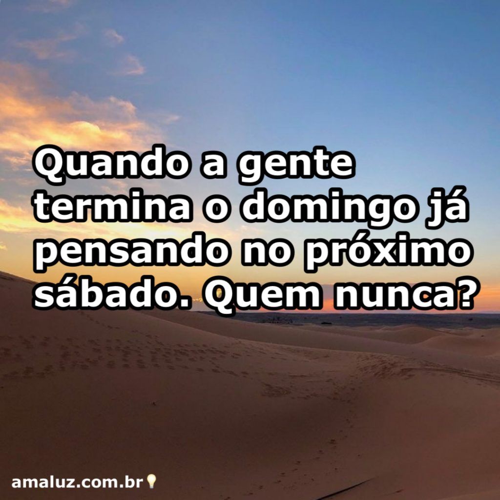pensando no próximo sábado
