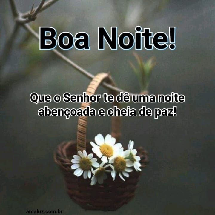 que Deus te der uma noite abençoada