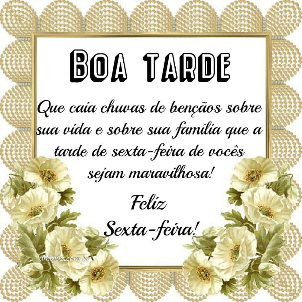que a sua tarde de sexta feira seja maravilhosa boa tarde