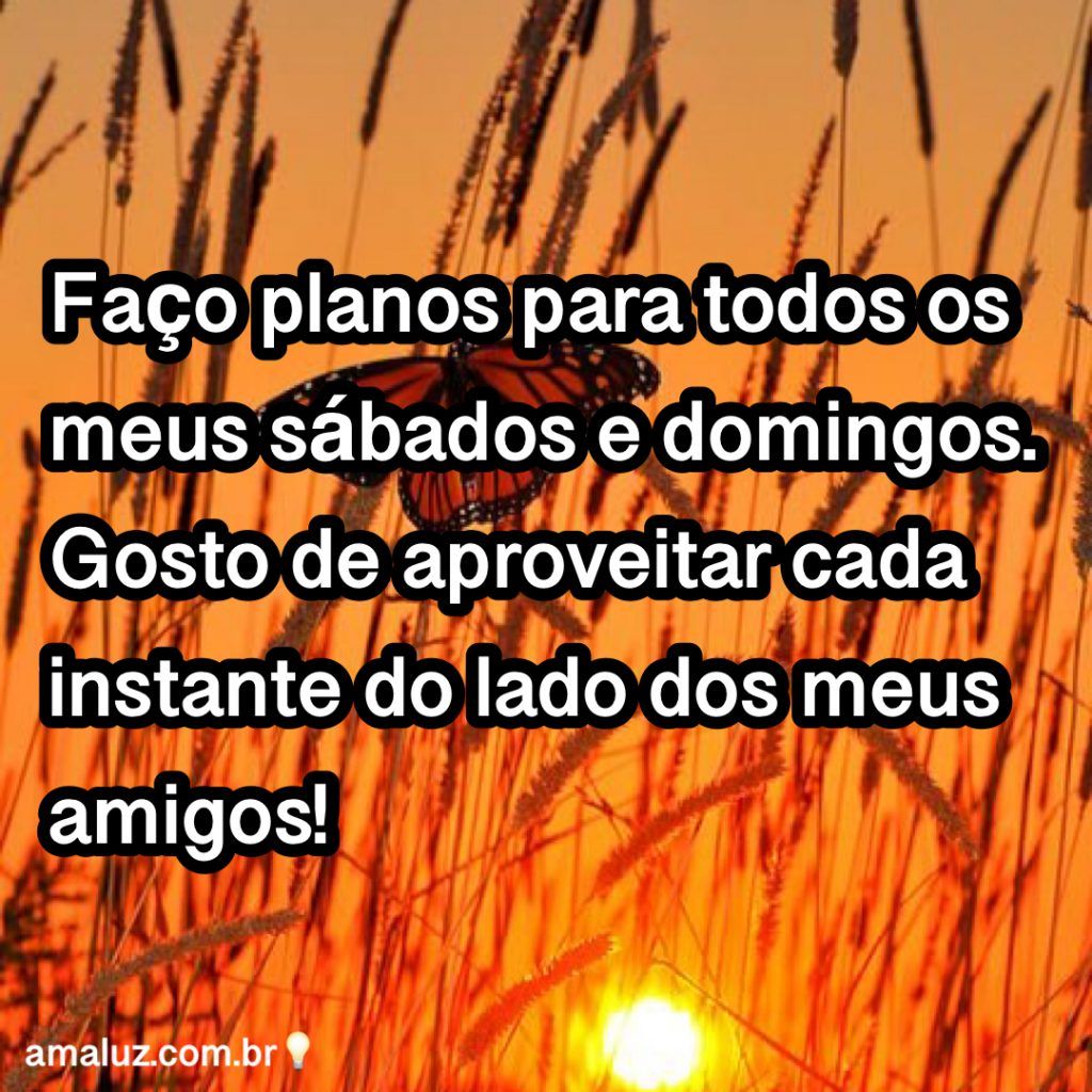 sábado ao lado de amigos