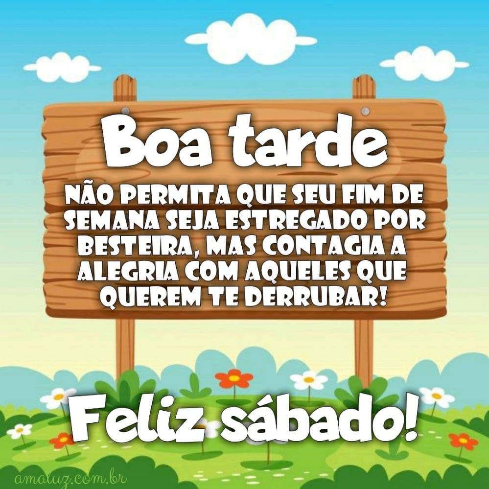 uma boa tarde e feliz sábado
