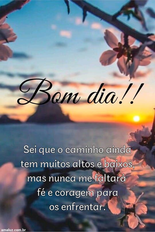 Na vida tem altos e baixos mas todos enfrentarei com fé bom dia
