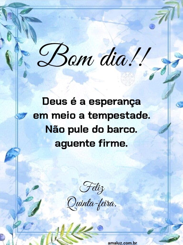 Bom dia Deus é a esperança