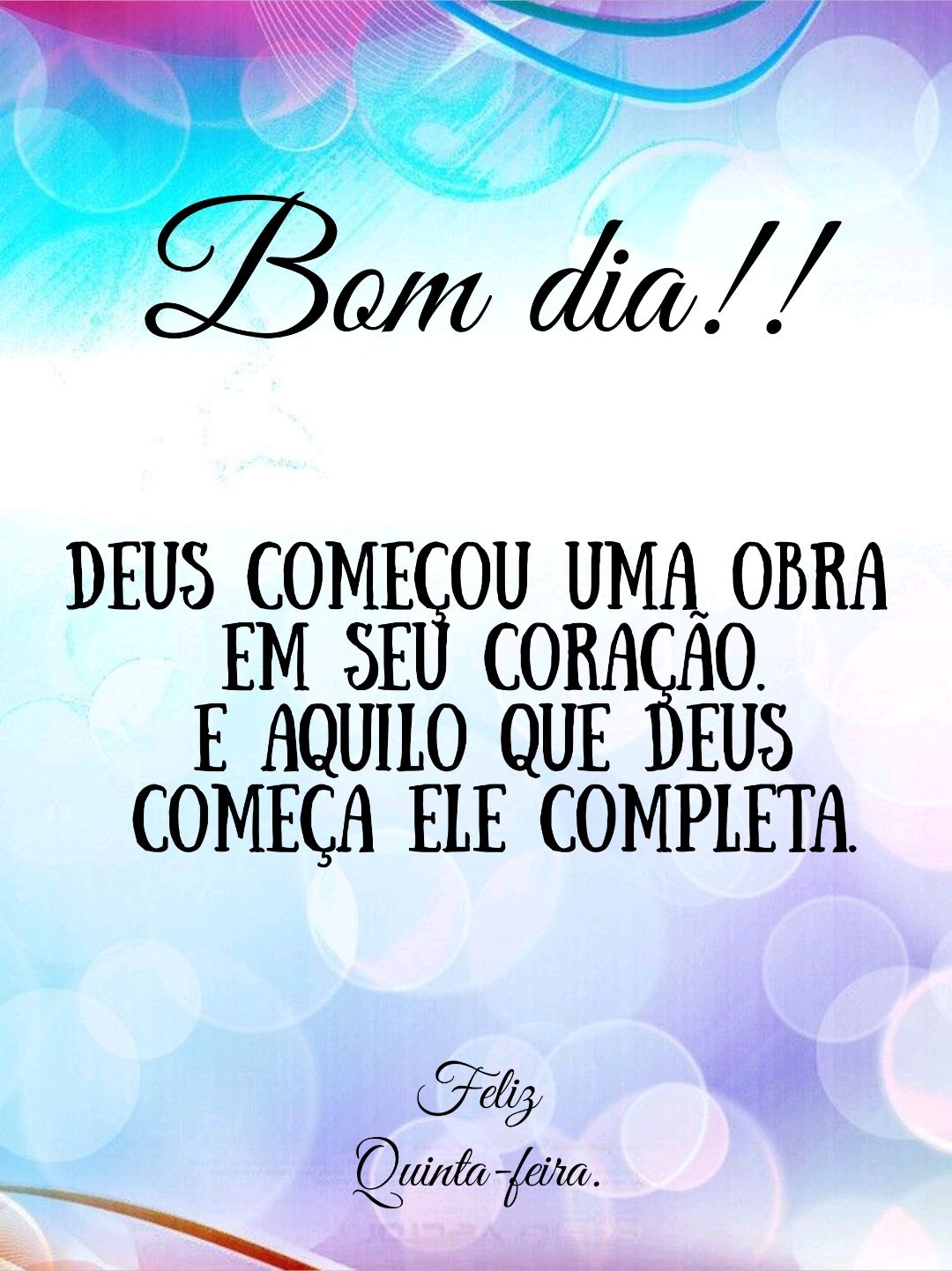 Bom dia Deus começou uma obra em seu coração.