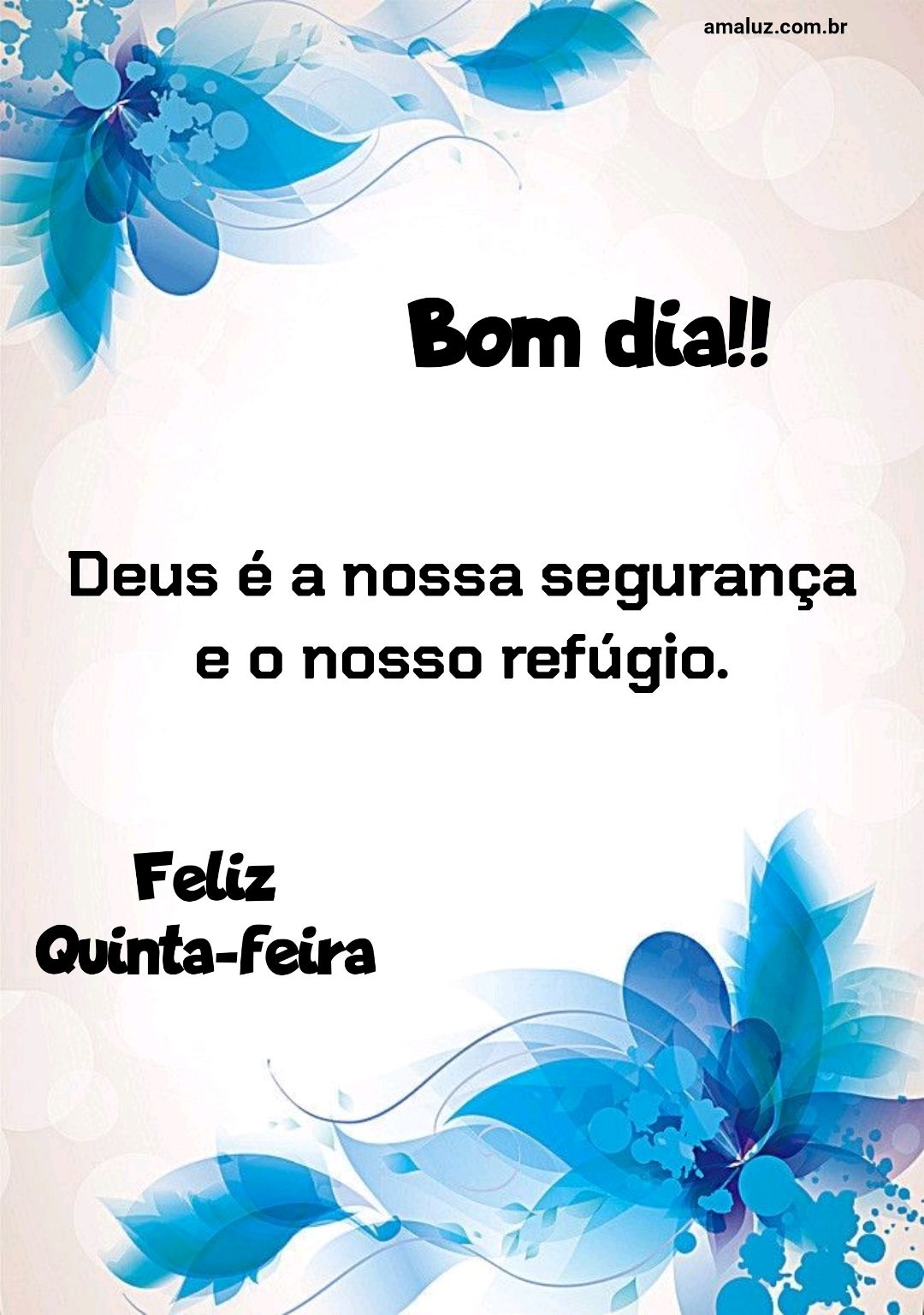 Bom dia Deus é a nossa segurança e o nosso refúgio.
