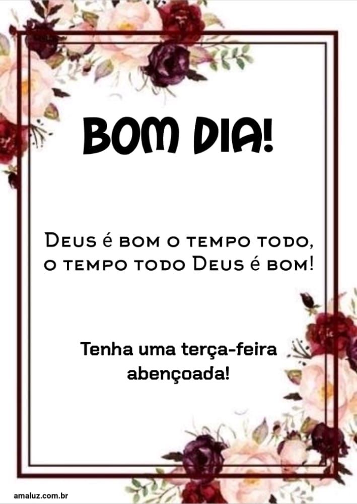 Bom dia Deus e bom o tempo todo