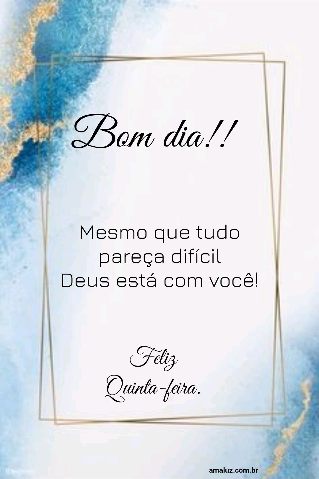 Bom dia Deus está com você.
