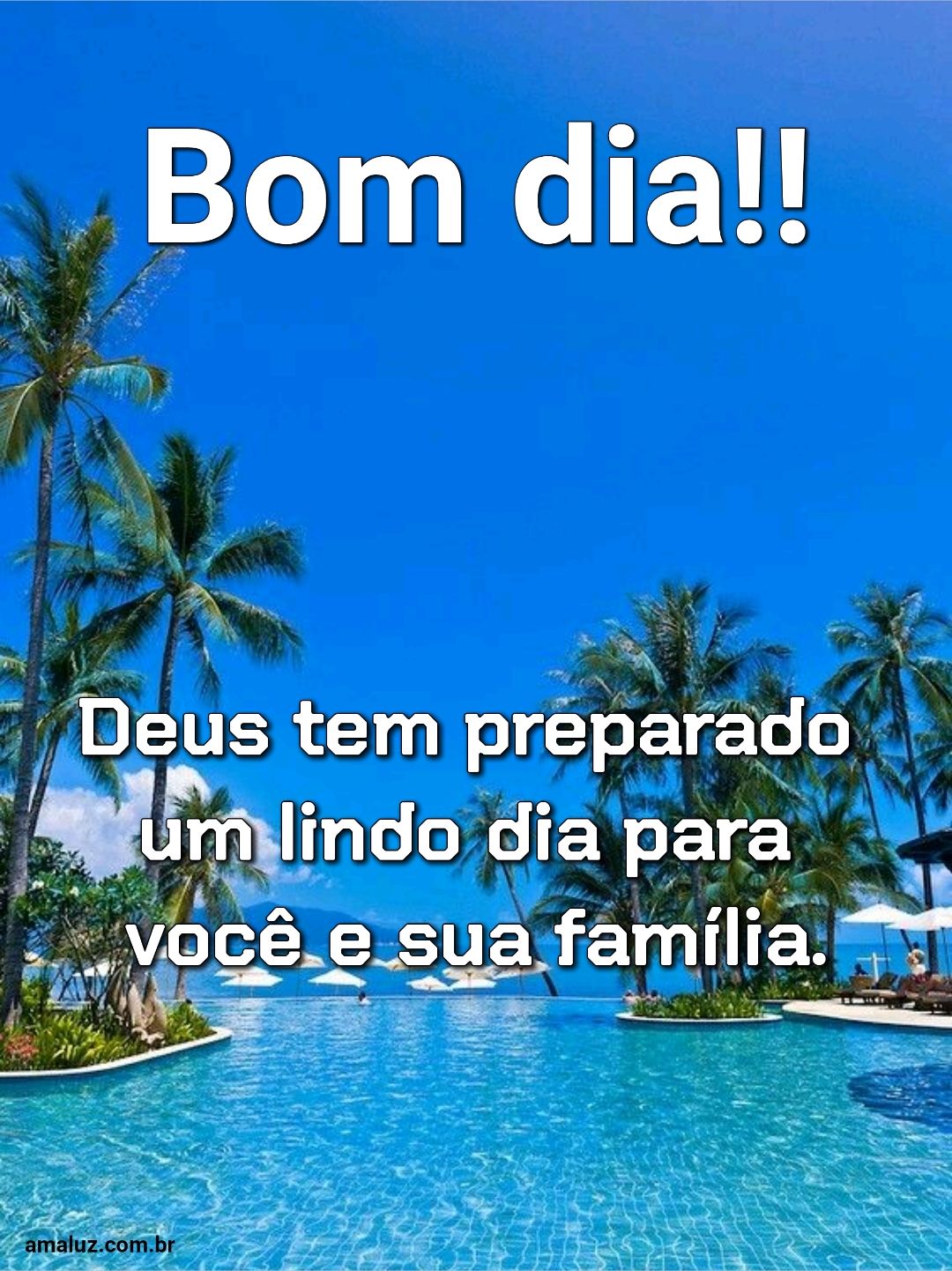 Bom dia, Deus tem preparado um lindo dia para você e sua família.