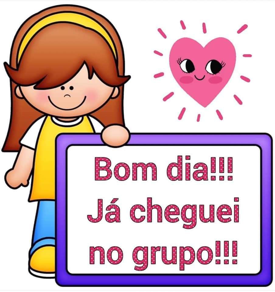 Bom dia cheguei grupo