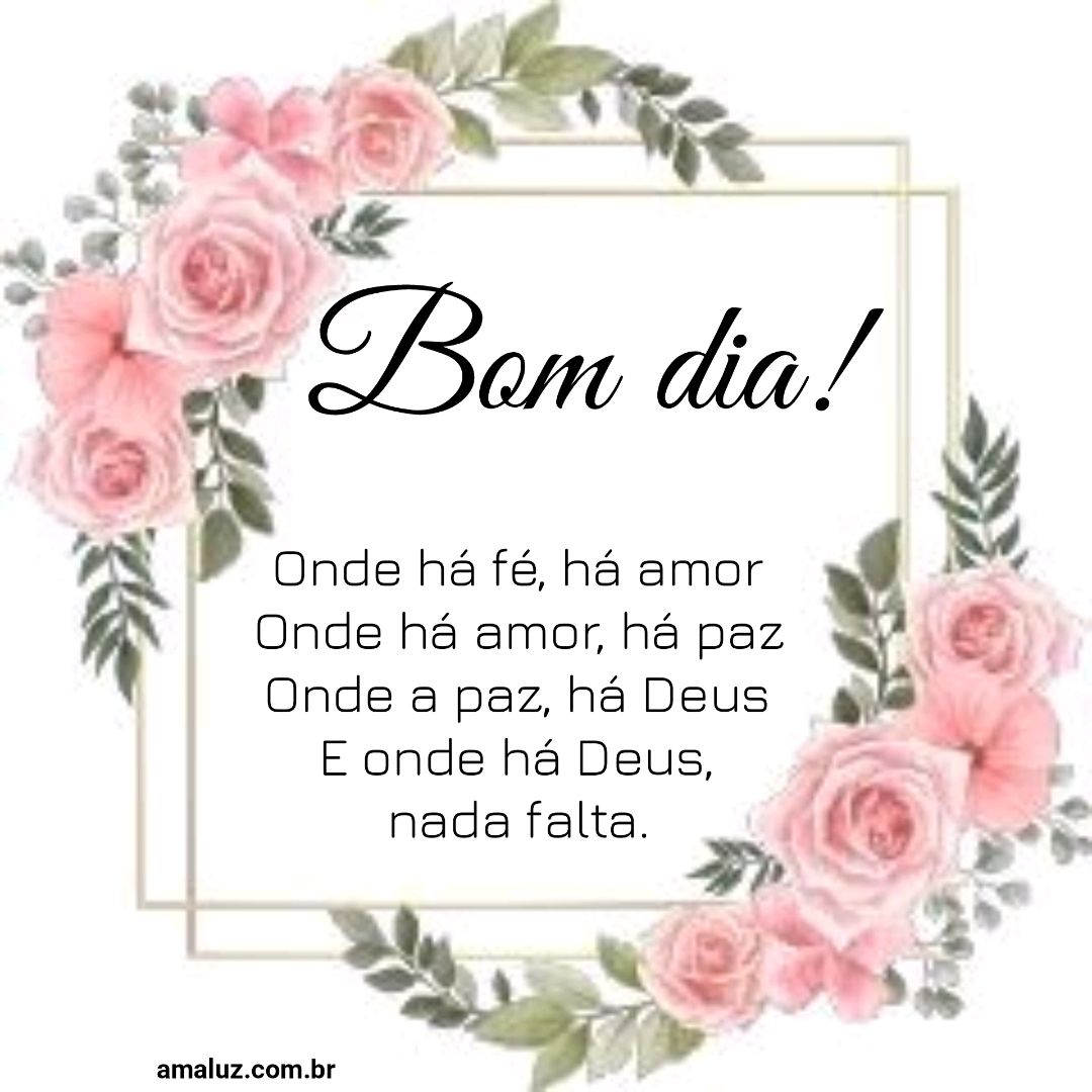 Bom dia, onde há fé.