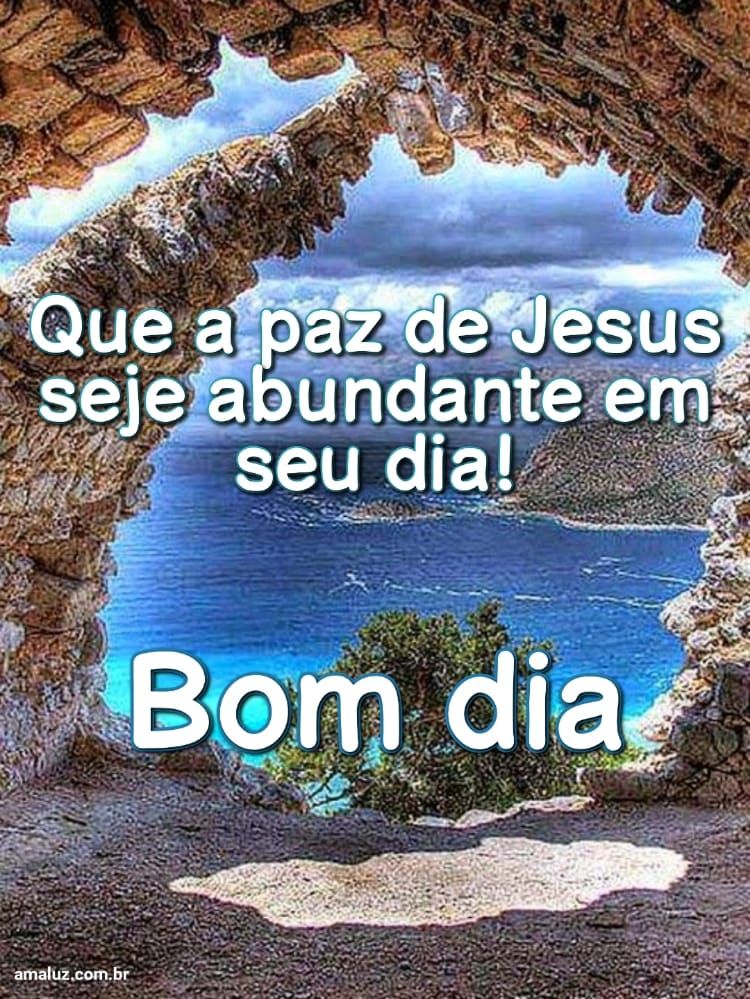 Bom dia, que a paz de Jesus seje abundante em seu dia.