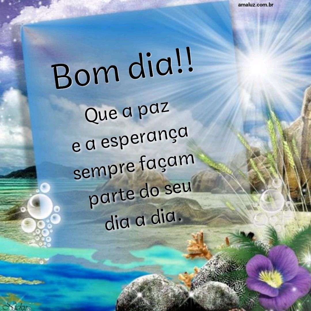 Bom dia com paz e esperança.