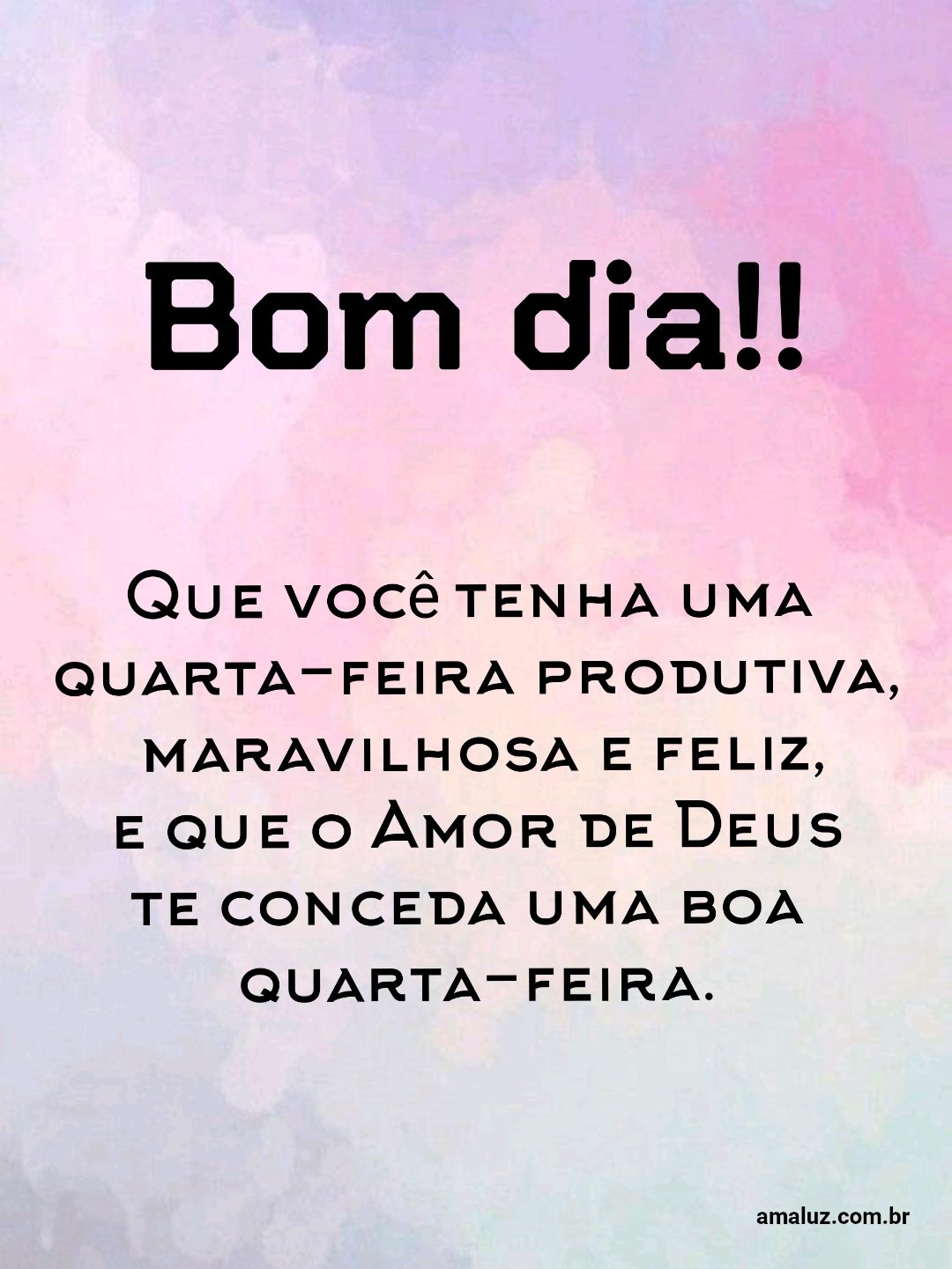 Bom dia, que você tenha uma quarta-feira produtiva.