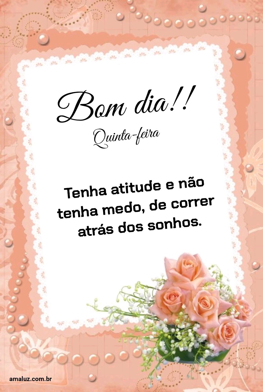 Bom dia tenha atitude e não tenha medo