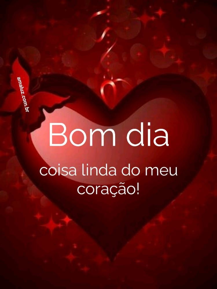 Coisa linda da minha vida bom dia