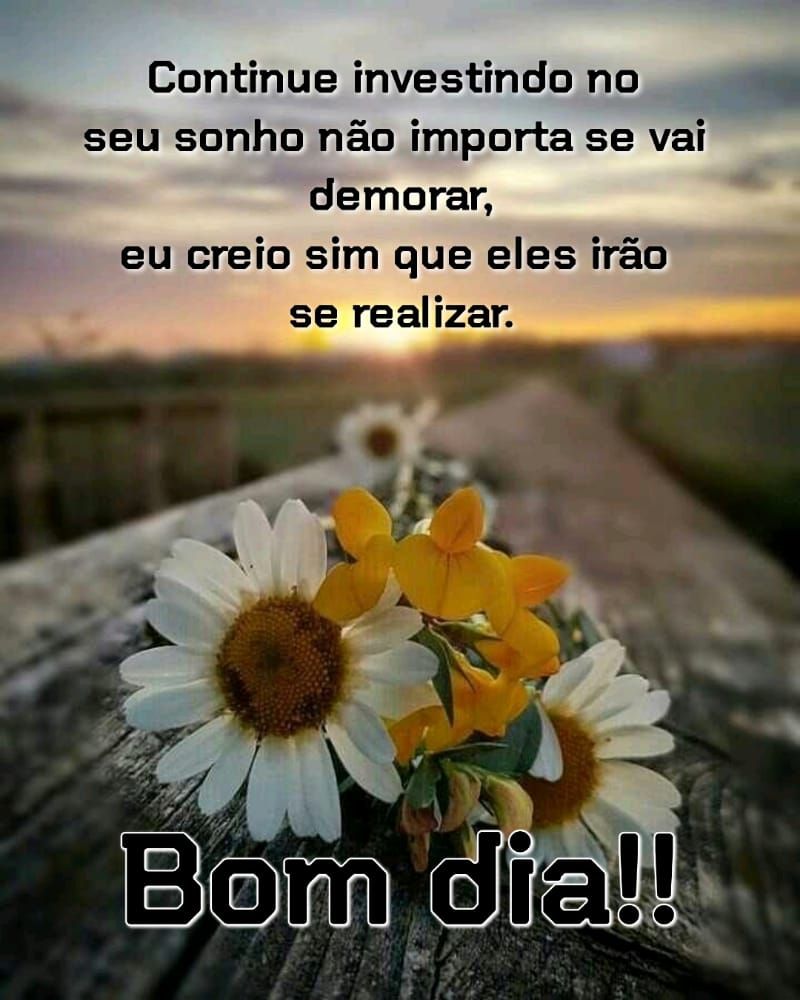 Continue acreditando seus problemas vão se resolver bom dia