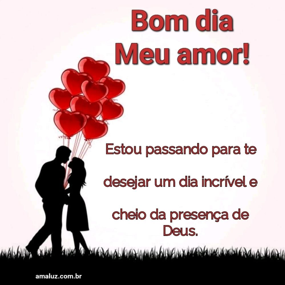 Desejo um lindo dia meu amor