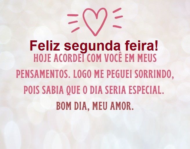 Feliz segunda feira especial eu amo você