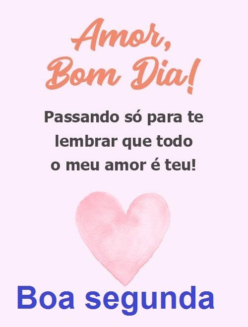 Feliz semana amor tenha uma boa segunda feira