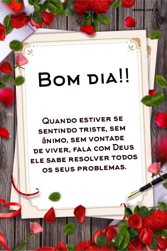 Quando estiver triste fale com Deus bom dia