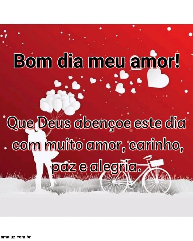 Que Deus abençoe seu dia amor bom dia