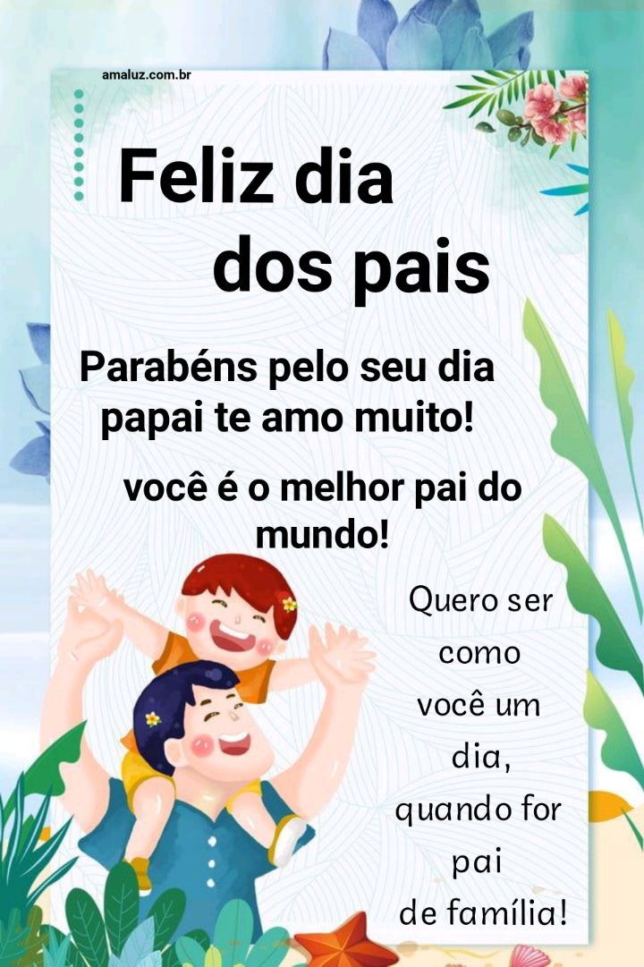 Quero ser igual a você feliz dia dos pais 