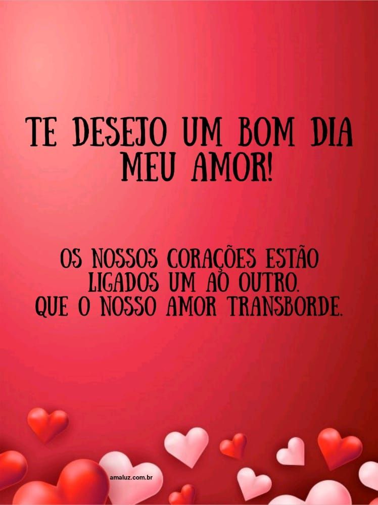 Te desejo um bom dia amor
