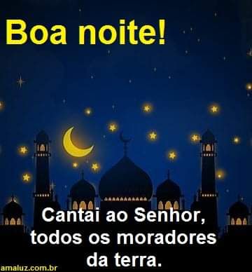 boa noite cantei ao senhor todos os moradores da terra