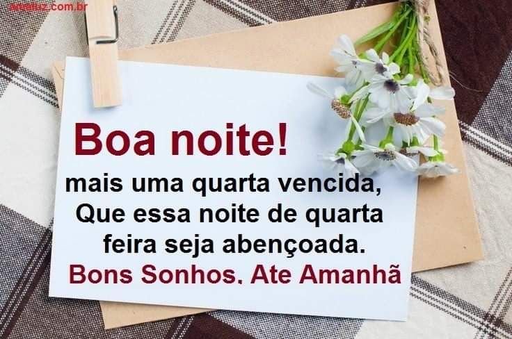 boa noite com mais uma quarta feira vencida