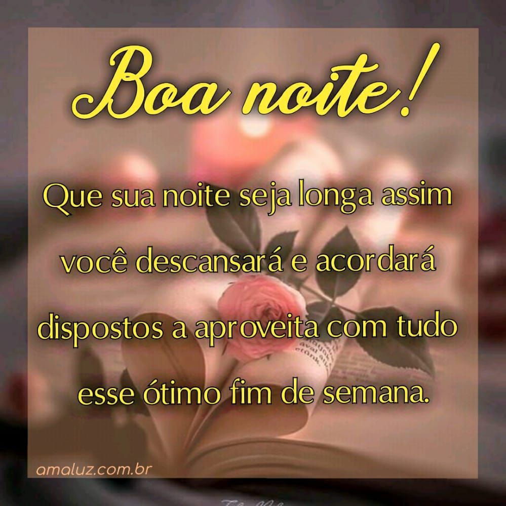 boa noite que sua noite seja longa e aproveitosa