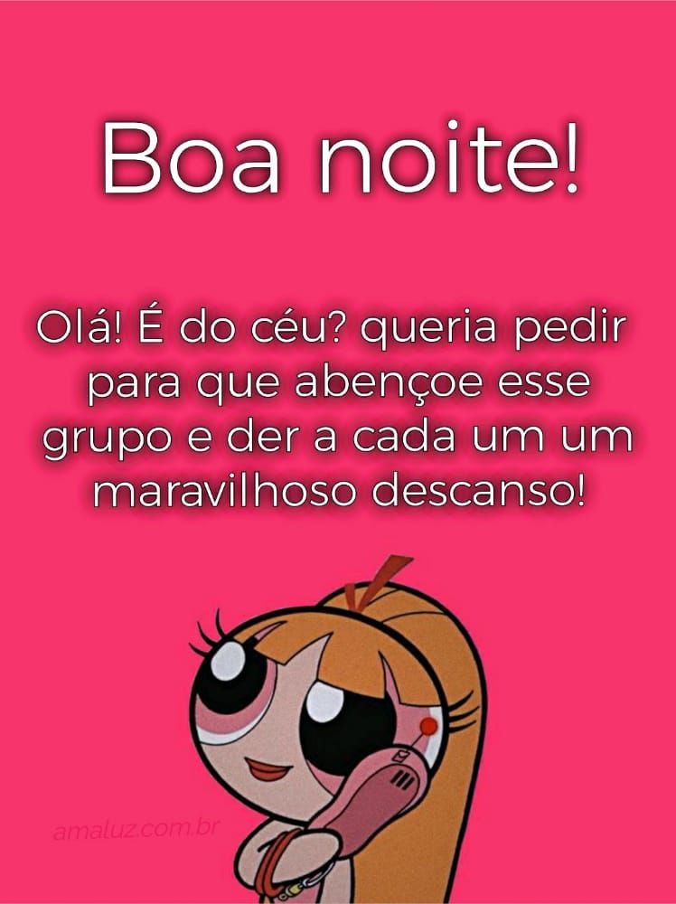 boa noite queria pedir para abençoa este grupo