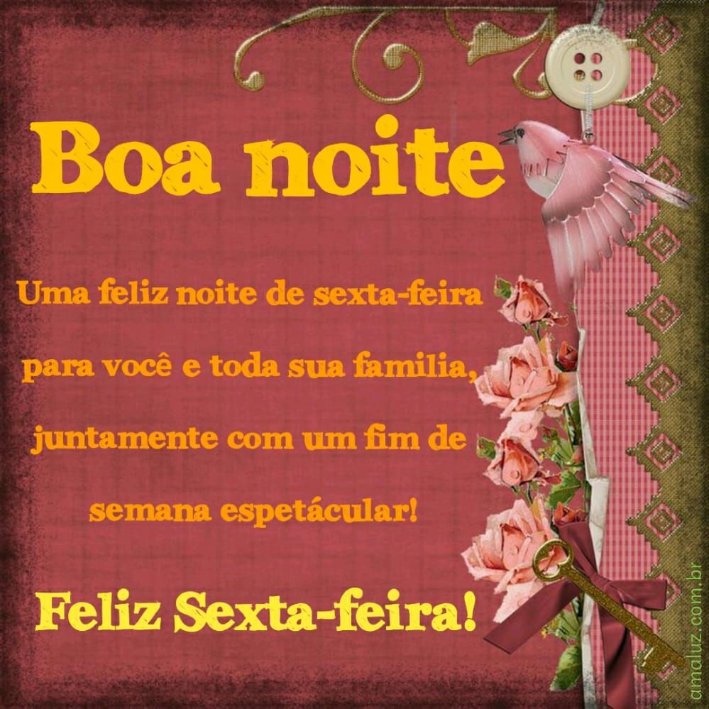 boa noite uma feliz noite de sexta feira para você e toda sua família