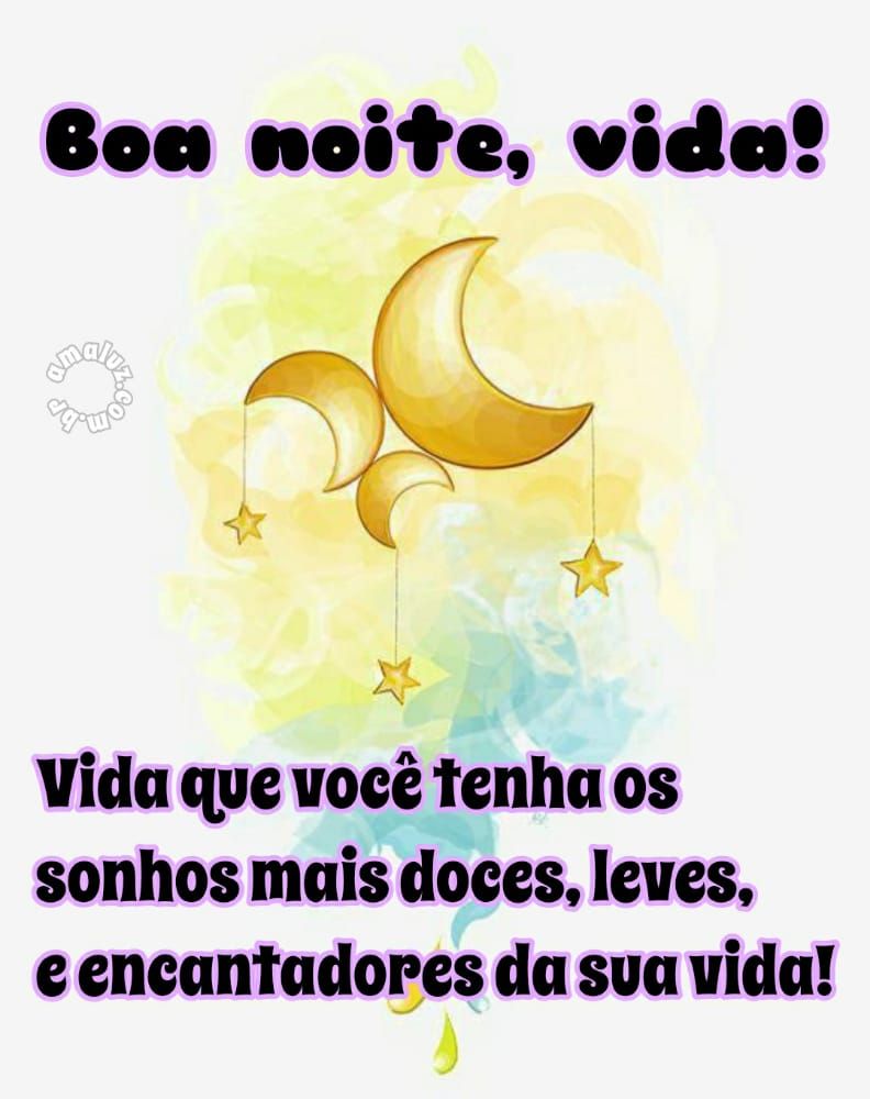 boa noite vida que você tenha sonhos doces e leves