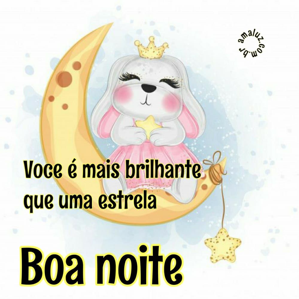boa noite você é mais brilhante que uma estrela